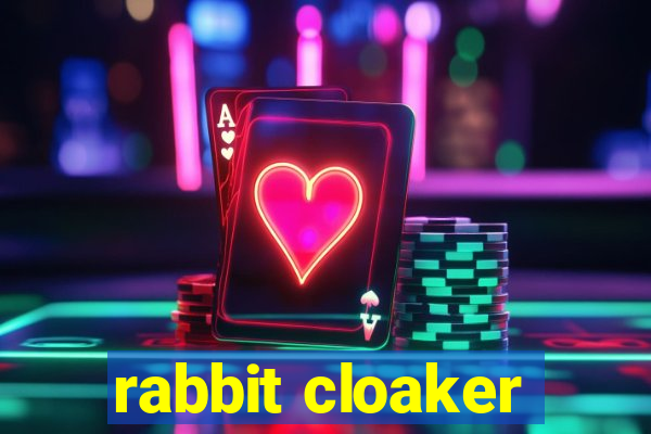 rabbit cloaker